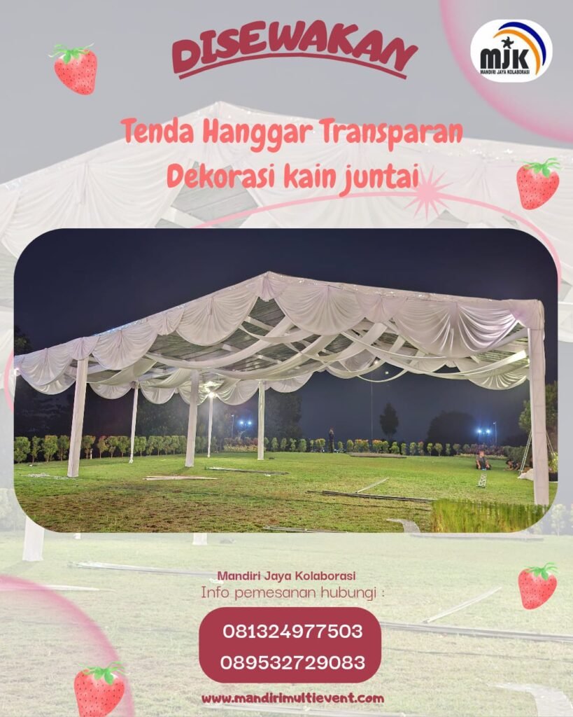 SEWA TENDA HANGGAR TRANSPARAN DEKORASI KAIN JUNTAI