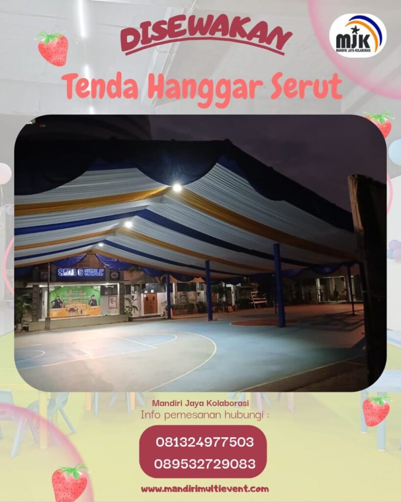 Sewa Tenda Hanggar Serut untuk Berbagai Kebutuhan Acara